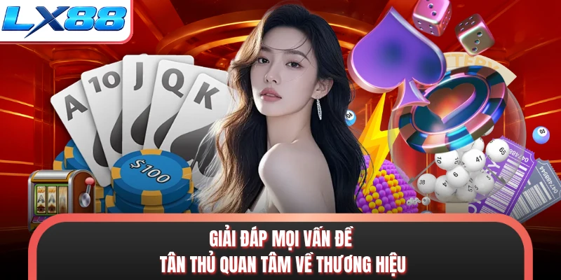 Giải đáp mọi vấn đề tân thủ quan tâm về thương hiệu