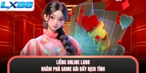 Liêng Online LX88 - Khám Phá Game Bài Đầy Kịch Tính
