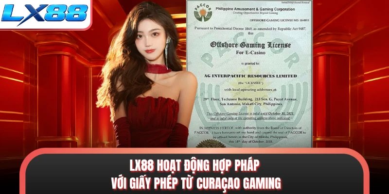 LX88 hoạt động hợp pháp với giấy phép từ Curaçao Gaming