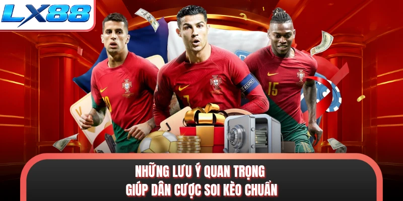 Những lưu ý quan trọng giúp dân cược soi kèo chuẩn