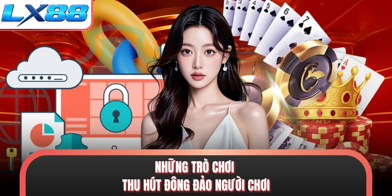 Những trò chơi thu hút đông đảo người chơi